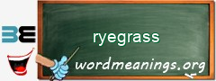 WordMeaning blackboard for ryegrass